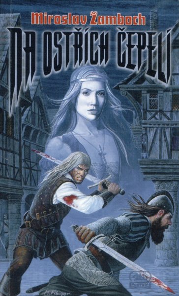 Žamboch, Miroslav: NA OSTŘÍCH ČEPELÍ