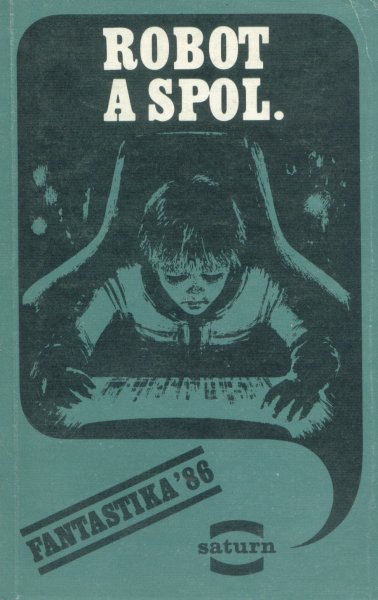 antologie: ROBOT A SPOL (scifi povídky sovětských autorů)