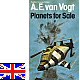 Vogt, A.E.: PLANETS FOR SALE