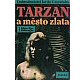 Burroughs, E.: TARZAN A MĚSTO ZLATA