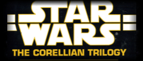 • CORELLIAN TRILOGY 1-3