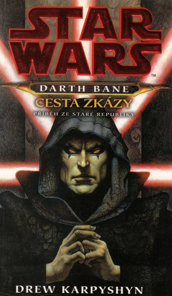 Karpyshyn, Drew: DARTH BANE - CESTA ZKÁZY
