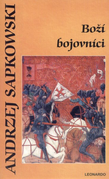 Sapkowski, Andrzej: BOŽÍ BOJOVNÍCI