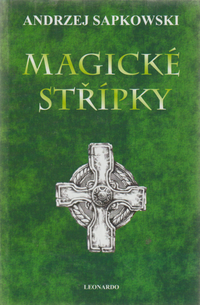 Sapkowski, Andrzej: MAGICKÉ STŘÍPKY