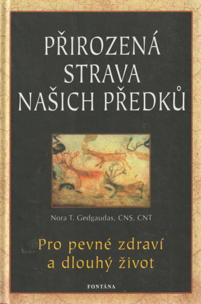Gedgaudas, Nora T.: PŘIROZENÁ STRAVA NAŠICH PŘEDKŮ