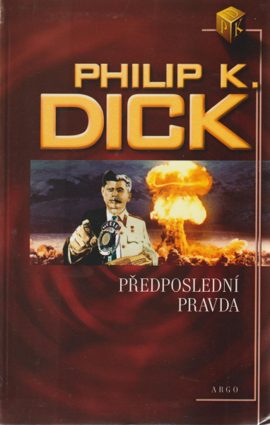 Dick, Philip K.: PŘEDPOSLEDNÍ PRAVDA