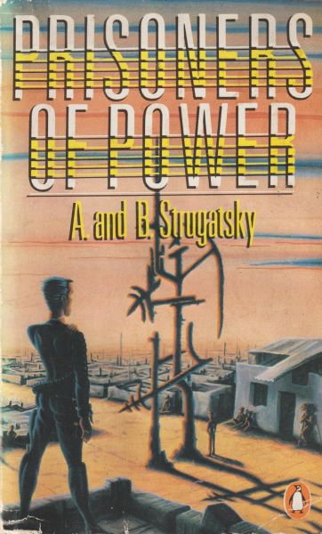 Strugatsky, A. and B.: PRISONERS OF POWER