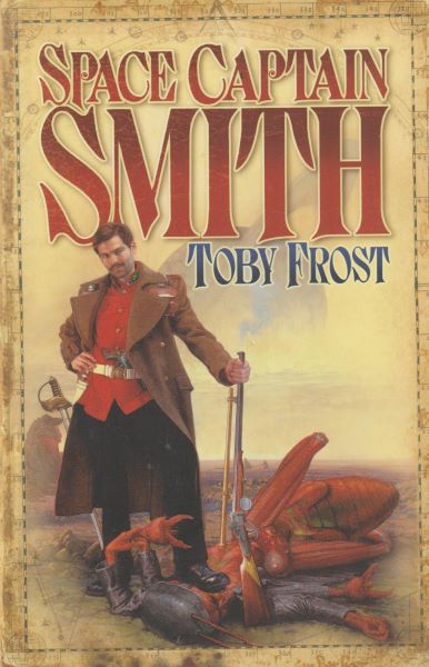 Frost, Toby: SPACE CAPTAIN SMITH