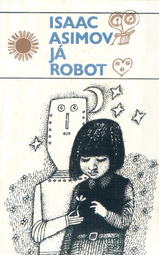 Asimov, Isaac: JÁ ROBOT