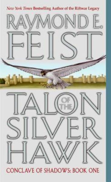 Feist, Raymond E.: TALON OF THE SILVER HAWK