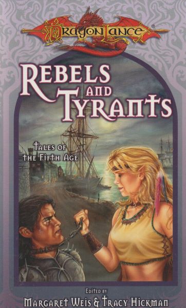 Weis, Margaret: REBELS AND TYRANTS