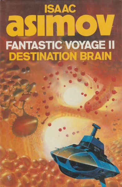 Asimov, Isaac: FANTASTIC VOYAGE II - DESTINATION BRAIN