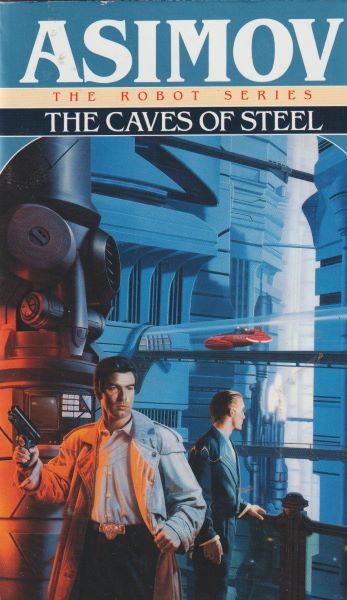 Asimov, Isaac: THE CAVES OF STEEL