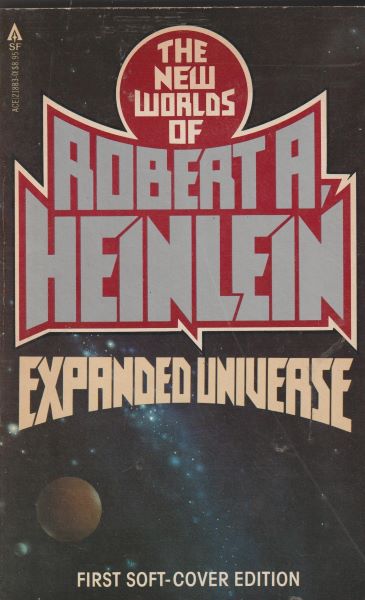 Heinlein, Robert A.: EXPANDED UNIVERSE