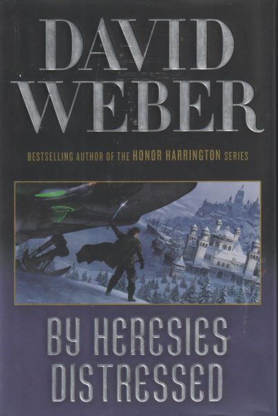 Weber, David: BY HERESIES DISTRESSED