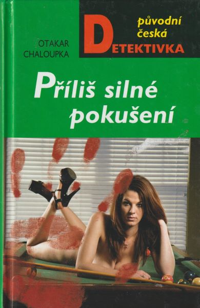 Chaloupka, Otakar: PŘILIŠ SILNÉ POKUŠENÍ