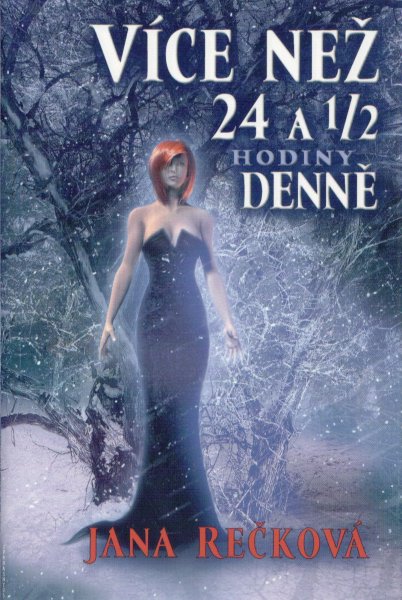Rečková, Jana: VÍCE NEŽ 24 a 1/2 HODINY DENNĚ
