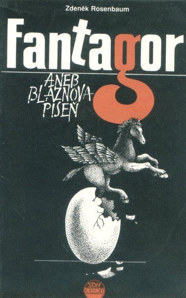 Rosenbaum, Zdeněk: FANTAGOR ANEB BLÁZNOVA PÍSEŇ