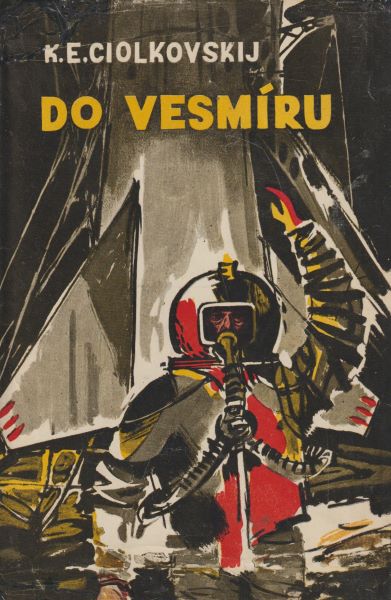 Ciolkovskij, K. E.: DO VESMÍRU
