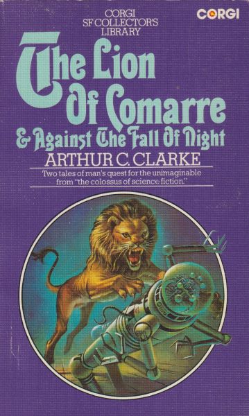 Clarke, A.C.: THE LION OF COMARRE / AGAINST THE FALL OF NIGHT