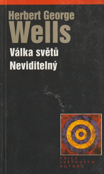 Wells, Herbert G.: VÁLKA SVĚTŮ / NEVIDITELNÝ