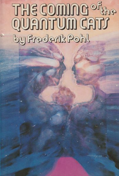 Pohl, Frederik: THE COMING OF THE QUANTUM CATS