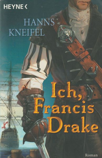 Kneifel, Hanns: ICH, FRANCIS DRAKE