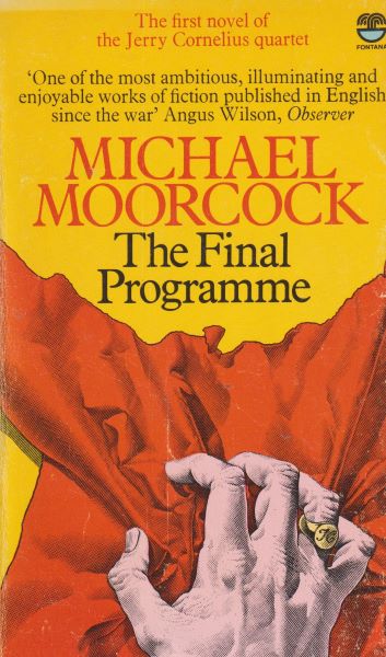 Moorcock, Michael: THE FINAL PROGRAMME