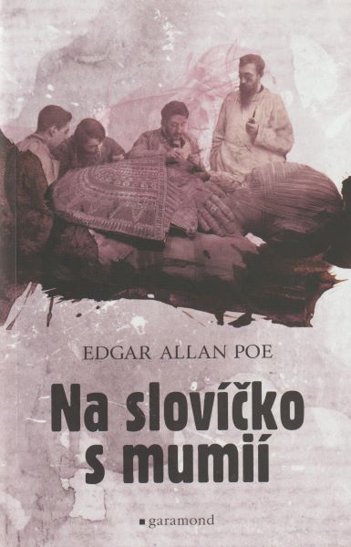 Poe, E.A.: NA SLOVÍČKO S MUMIÍ