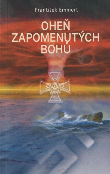 Emmert, František: OHEŇ ZAPOMENUTÝCH BOHŮ