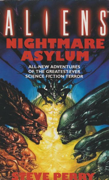 Perry, Steve: ALIENS - NIGHTMARE ASYLUM