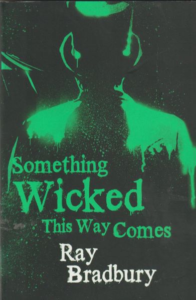 Bradbury, Ray: SOMETHING WICKED THIS WAY COMES