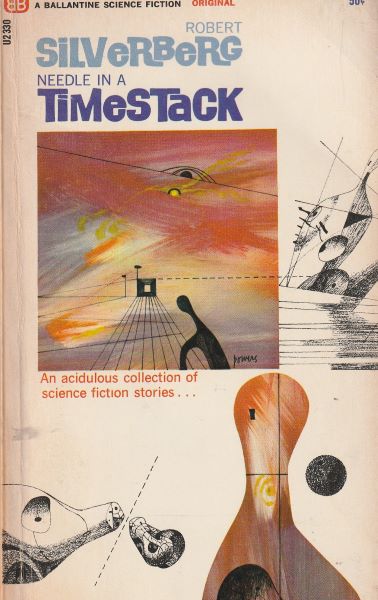 Silverberg, Robert: NEEDLE IN A TIMESTACK