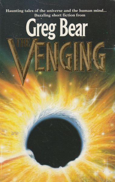 Bear, Greg: THE VENGING