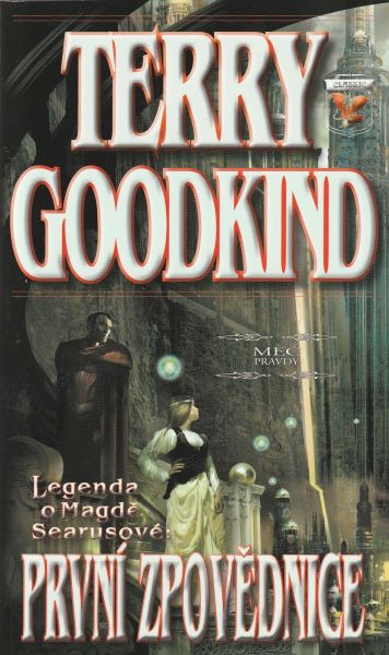 Goodkind, Terry: PRVNÍ ZPOVĚDNICE