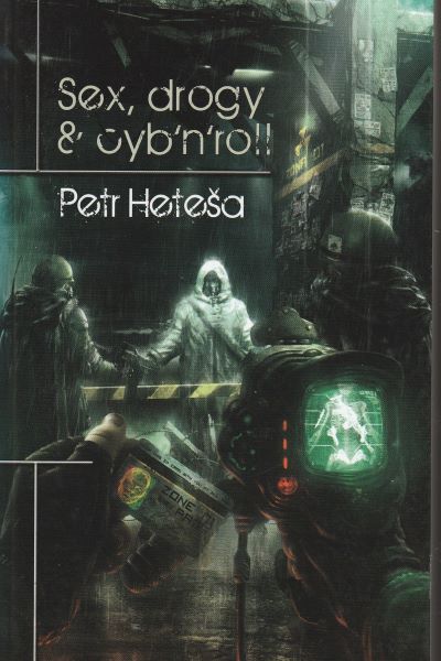 Heteša, Petr: SEX, DROGY & CYB´N´ROLL