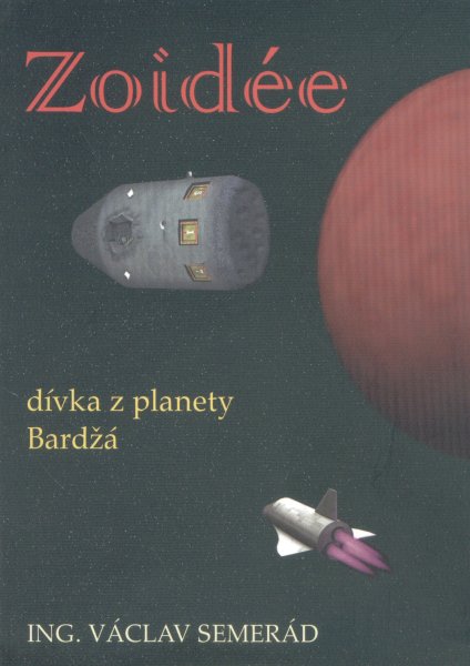Semerád, Václav: ZOIDÉE, DÍVKA Z PLANETY BARDŽÁ