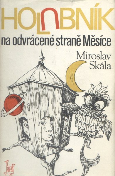 Skála, Miroslav: HOLUBNÍK NA ODVRÁCENÉ STRANĚ MĚSÍCE