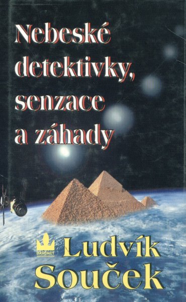 Souček, Ludvík: NEBESKÉ DETEKTIVKY, SENZACE A ZÁHADY