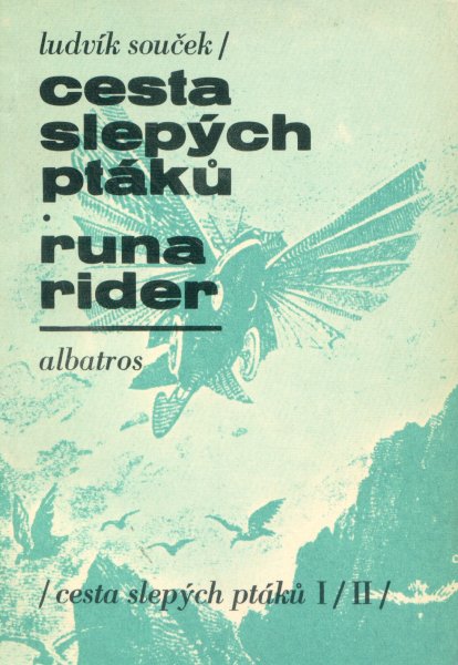 Souček, Ludvík: CESTA SLEPÝCH PTÁKŮ / RUNA RIDER