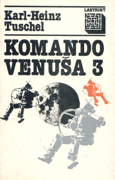 Tuschel, K-H: KOMANDO VENUŠA 3