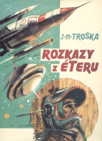 Troska, Jan M.: ROZKAZY Z ÉTERU