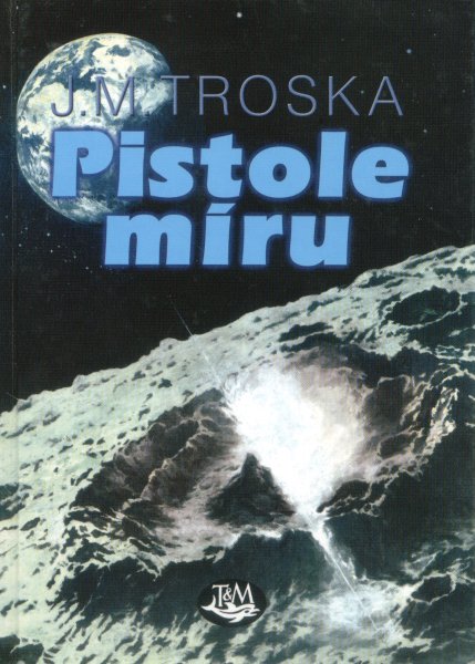 Troska, Jan M.: PISTOLE MÍRU