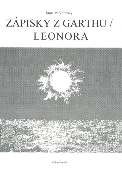 Velinský, Jaroslav: ZÁPISKY Z GARTHU / LEONORA
