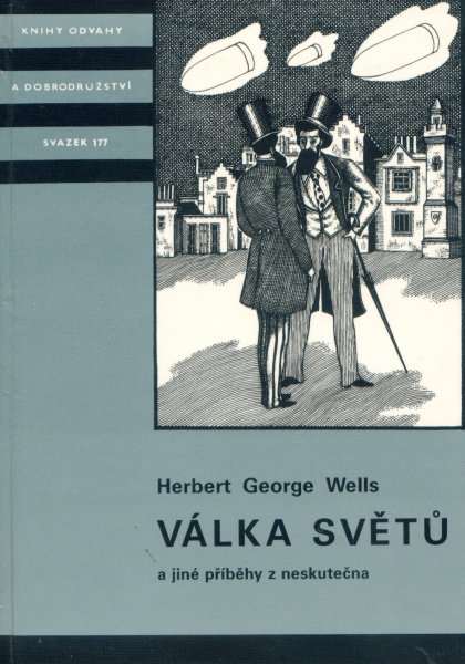 Wells, Herbert G.: VÁLKA SVĚTŮ A JINÉ PŘÍBĚHY Z NESKUTEČNA