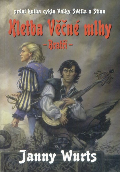 Wurts, Janny: KLETBA VĚČNÉ MLHY 1 - BRATŘI