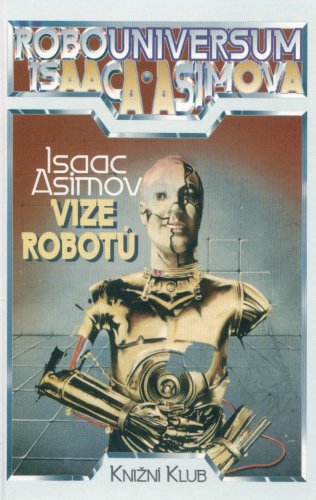 Asimov, Isaac: ROBOUNIVERSUM 1 (Vize robotů)
