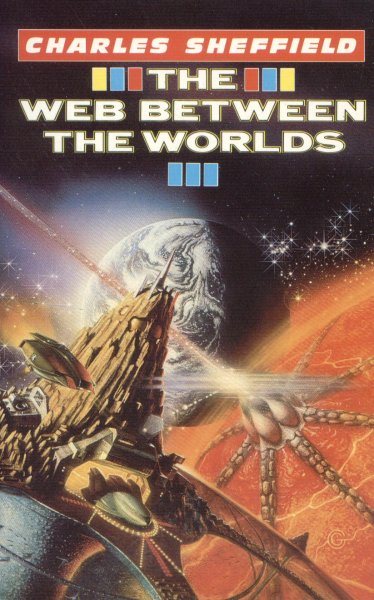 Sheffield, Charles: THE WEB BETWEEN THE WORLDS