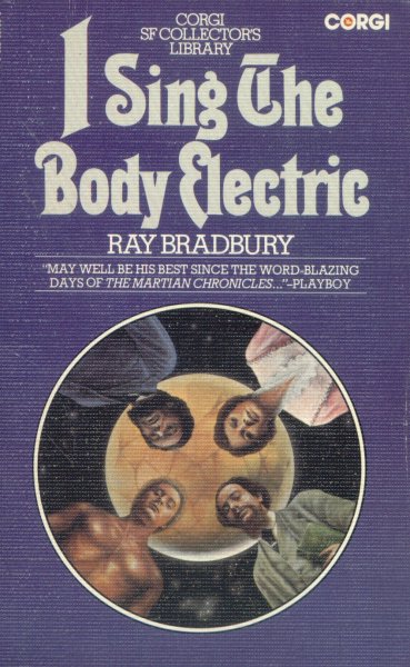 Bradbury, Ray: I SING THE BODY ELECTRIC