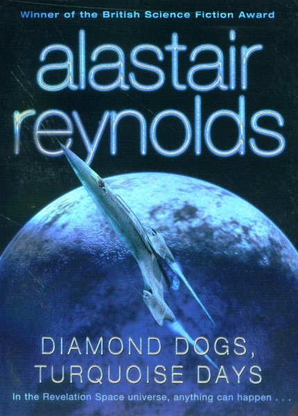 Reynolds, Alastair: DIAMOND DOGS, TURQUOISE DAYS